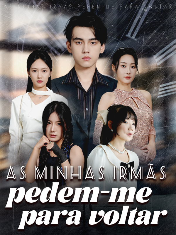 As minhas irmãs pedem-me para voltar