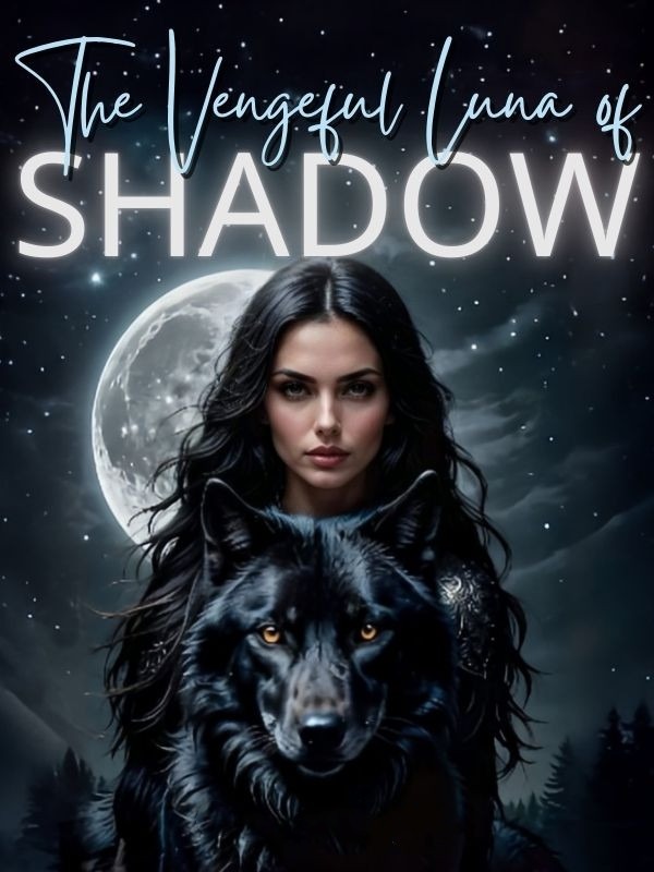 The Vengeful Luna of Shadow