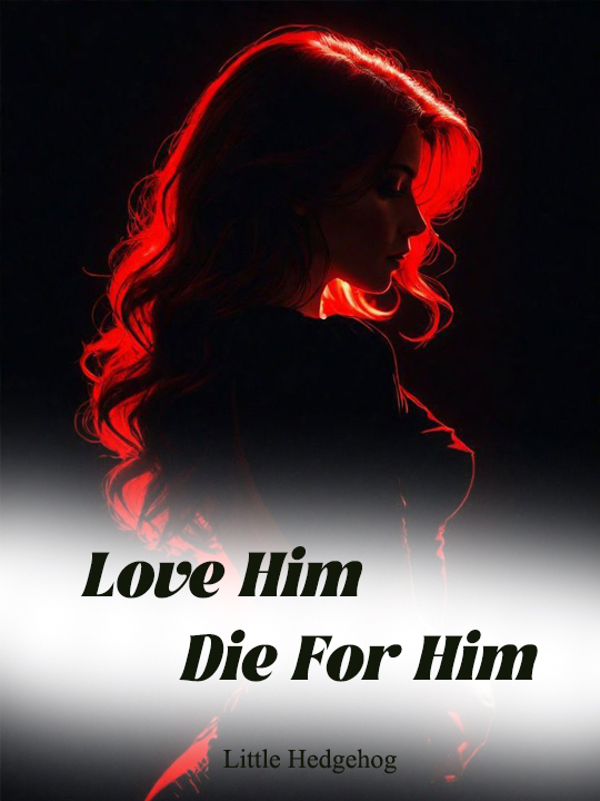 Love Him, Die For Him
