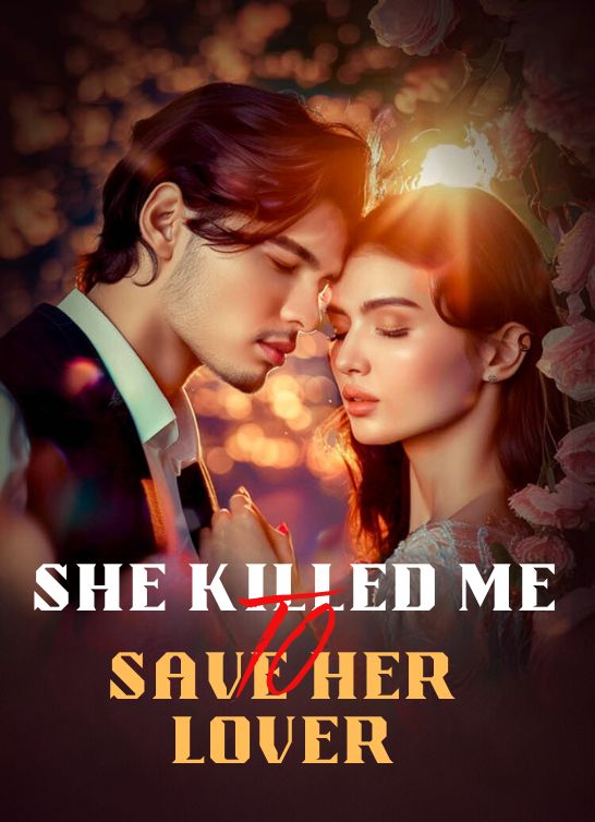 She Killed Me to Save Her Lover