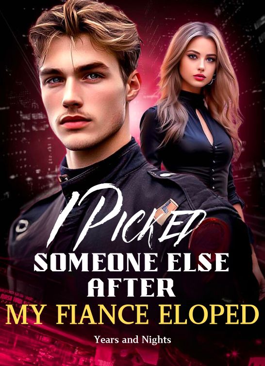 I Picked Someone Else After My Fiance Eloped