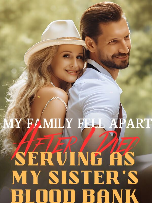 My Family Fell Apart After I Died Serving as My Sister's Blood Bank