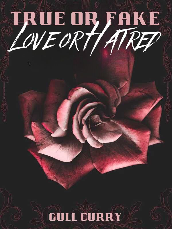 True or Fake, Love or Hatred