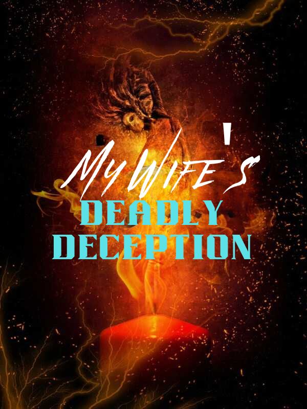 My Wife's Deadly Deception