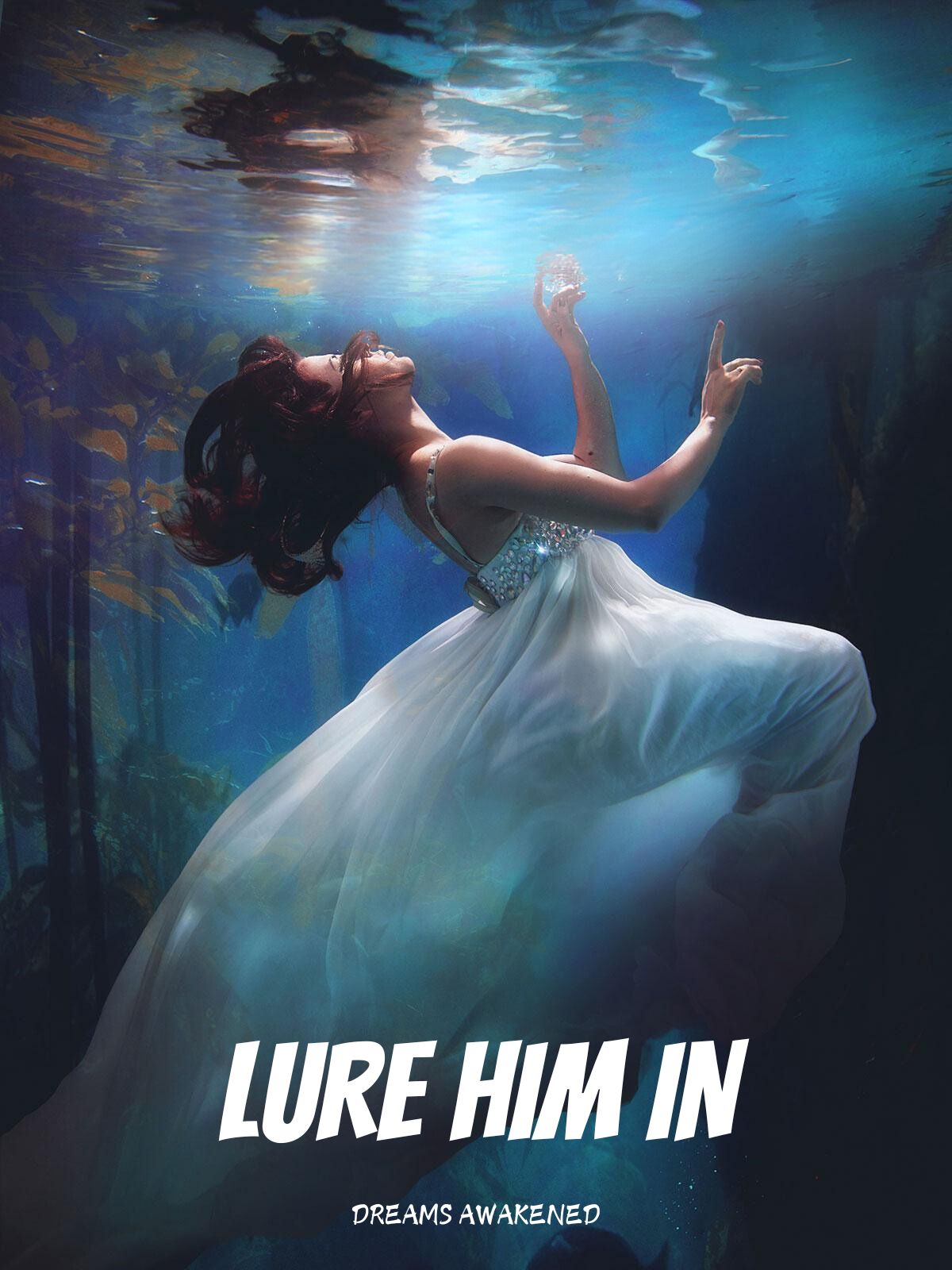 Lure Him In