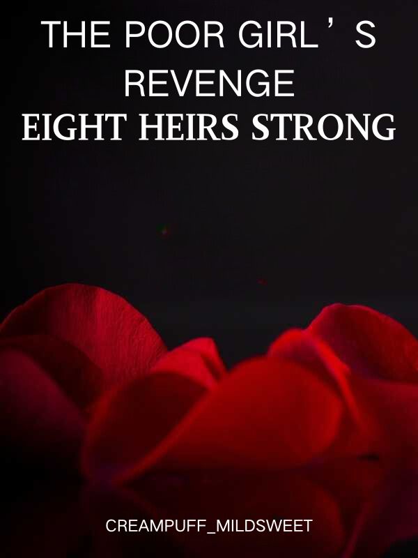 The Poor Girl’s Revenge: Eight Heirs Strong