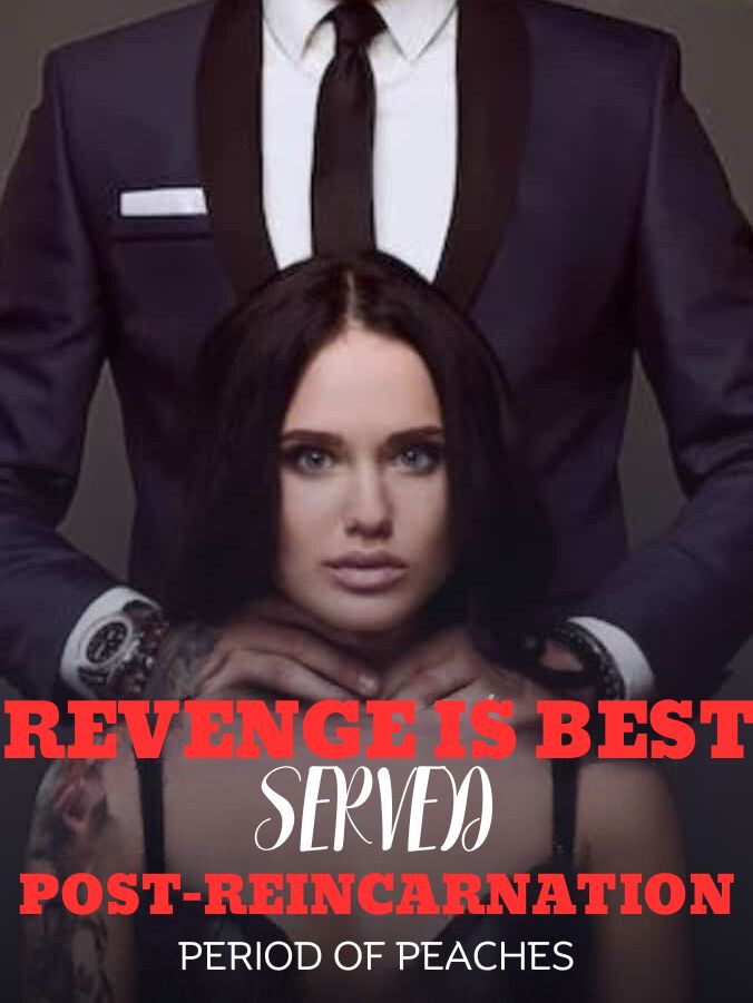 Revenge Is Best Served Post-reincarnation