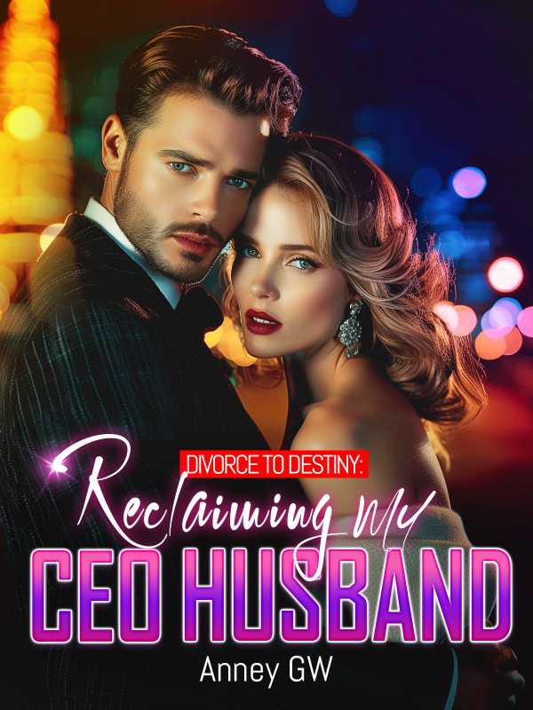Divorce to Destiny: Reclaiming My CEO Husband