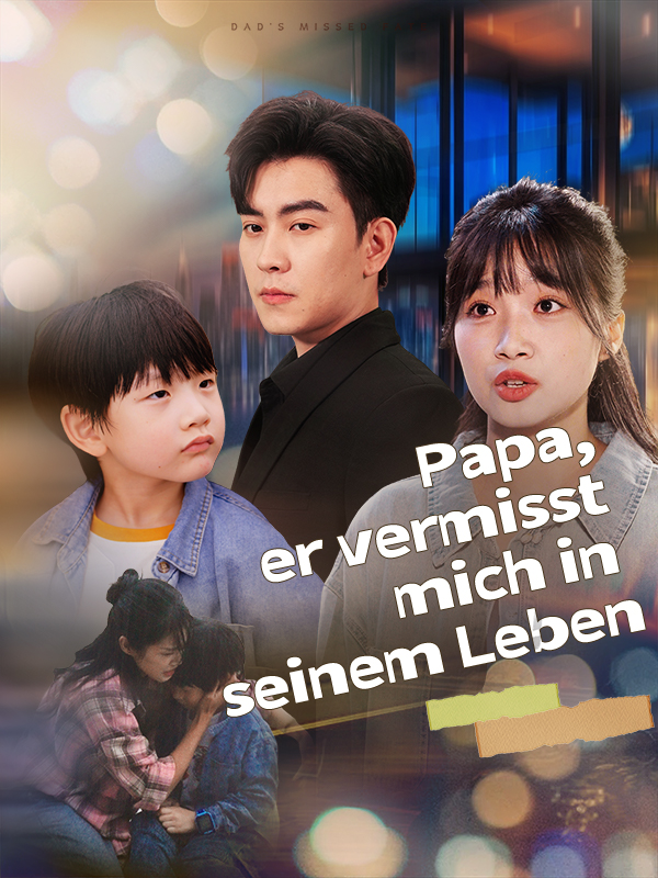 Papa, er vermisst mich in seinem Leben