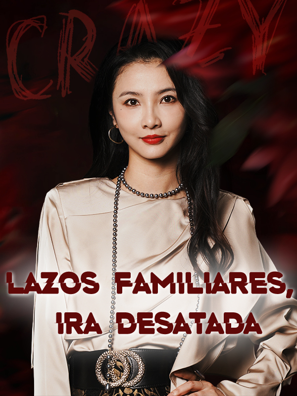 Lazos familiares, ira desatada