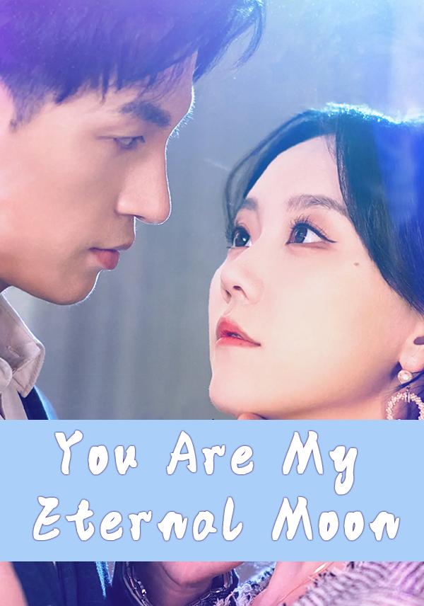 (English-dubbed)You Are My Eternal Moon