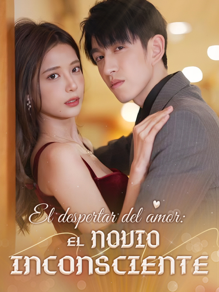 El despertar del amor: El novio inconsciente