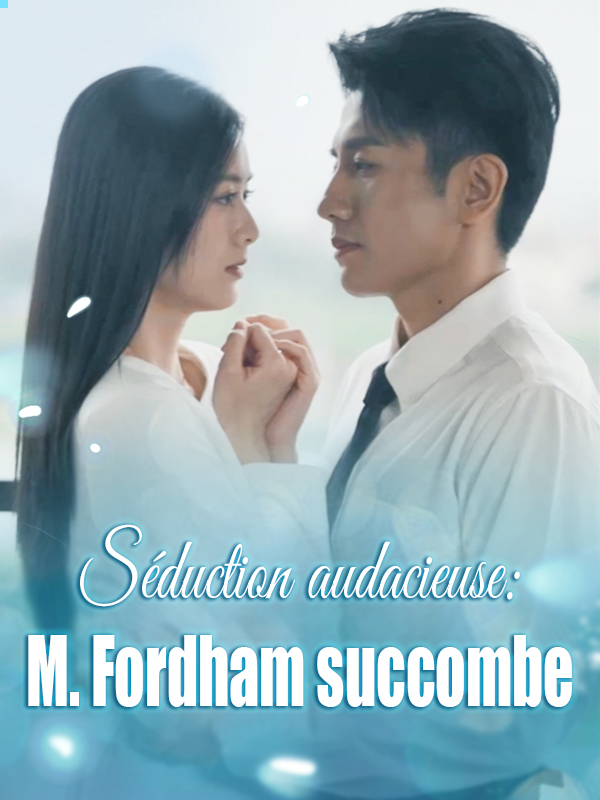 Séduction audacieuse: M. Fordham succombe