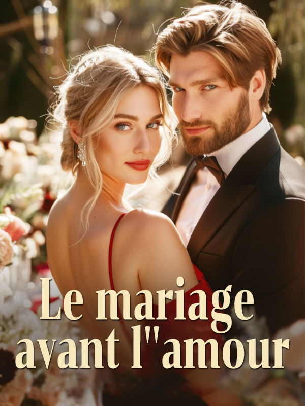 Le mariage avant l''amour
