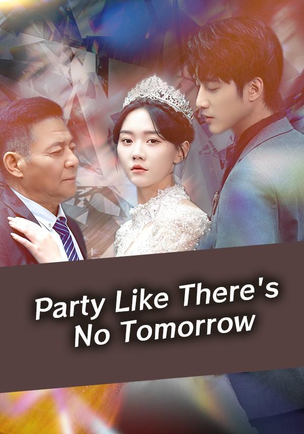 Party Like There's No Tomorrow