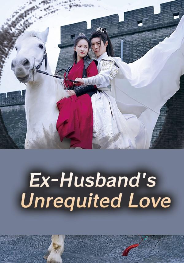 Ex-Husband's Unrequited Love