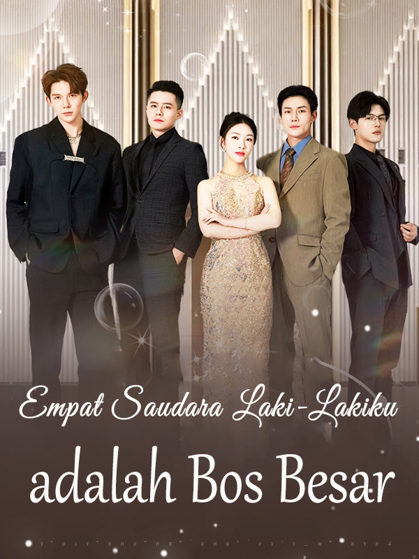 Empat Saudara Laki-Lakiku adalah Bos Besar