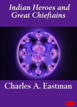 Indian Heroes and Great Chieftains