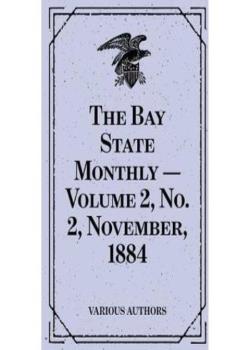 The Bay State Monthly, Volume II. No. 2, November, 1884