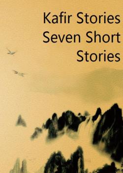 Kafir Stories Seven Short Stories