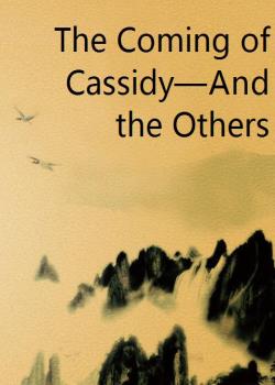 The Coming of Cassidy—And the Others