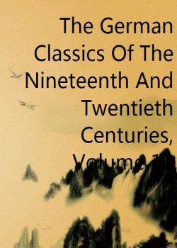 The German Classics Of The Nineteenth And Twentieth Centuries, Volume 12