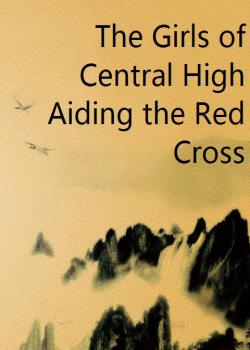 The Girls of Central High Aiding the Red Cross