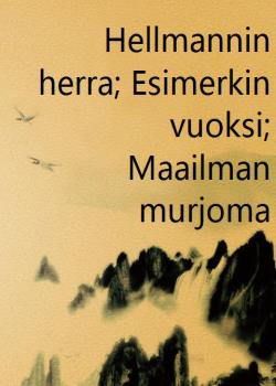 Hellmannin herra; Esimerkin vuoksi; Maailman murjoma