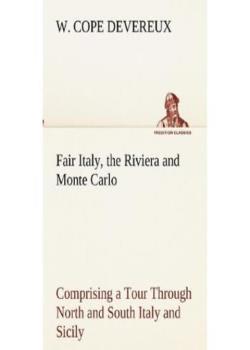 Fair Italy, the Riviera and Monte Carlo