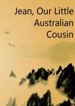 Jean, Our Little Australian Cousin