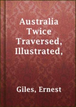 Australia Twice Traversed, The Romance of Exploration