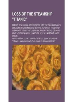 Loss of the Steamship 'Titanic'