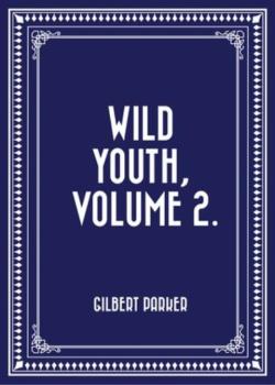 Wild Youth, Volume 2.