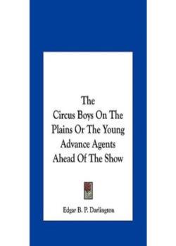 The Circus Boys on the Plains; Or, The Young Advance Agents Ahead of the Show