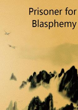 Prisoner for Blasphemy
