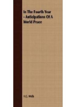 In The Fourth Year Anticipations of a World Peace (1918)