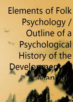 Elements of Folk Psychology / Outline of a Psychological History of the Development of Mankind