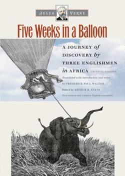 Five Weeks in a Balloon / Or, Journeys and Discoveries in Africa by Three Englishmen