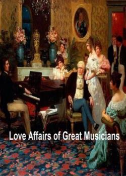 The Love Affairs of Great Musicians, Volume 1