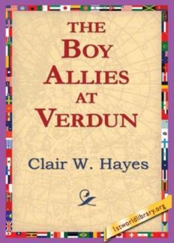 The Boy Allies at Verdun; Or, Saving France from the Enemy