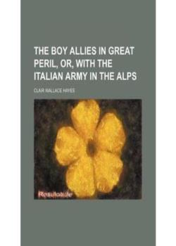 The Boy Allies in Great Peril; Or, With the Italian Army in the Alps