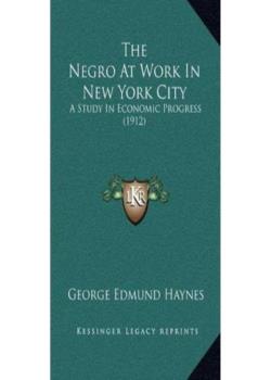 The Negro at Work in New York City: A Study in Economic Progress