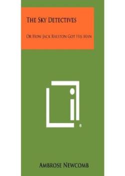 The Sky Detectives; Or, How Jack Ralston Got His Man