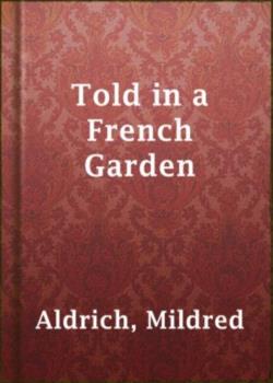 Told in a French Garden / August, 1914