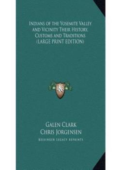 Indians of the Yosemite Valley and Vicinity / Their History, Customs and Traditions