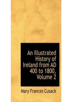 An Illustrated History of Ireland from AD 400 to 1800