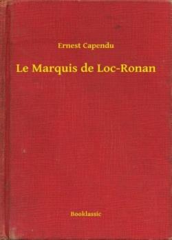 Le marquis de Loc-Ronan
