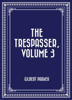 The Trespasser, Volume 3