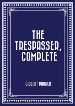 The Trespasser, Complete