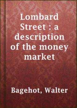 Lombard Street: A Description of the Money Market